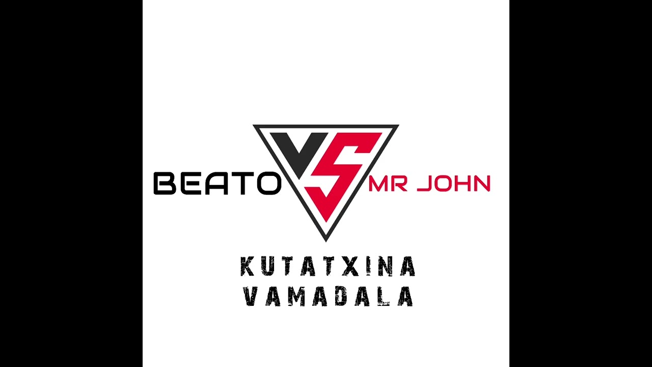 Hossiy ya beato vs mr Jonh kutatxina vamadala