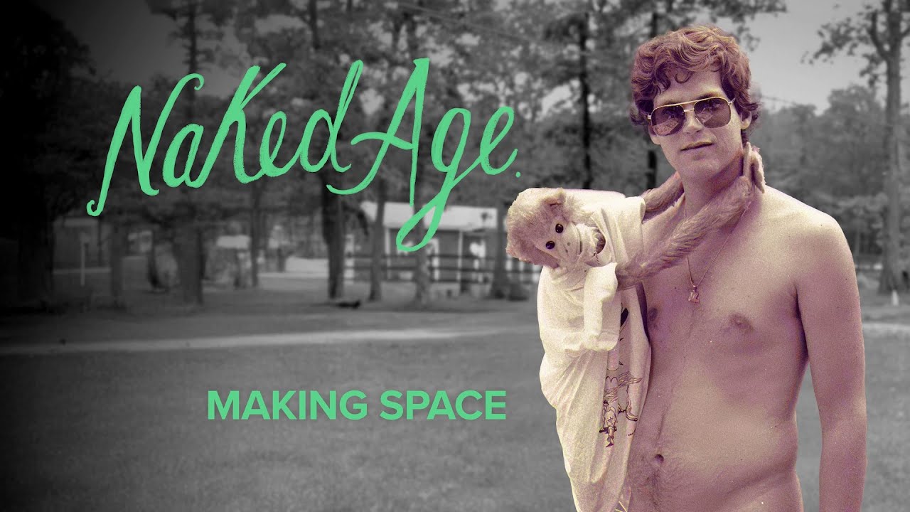Naked Age: Making Space