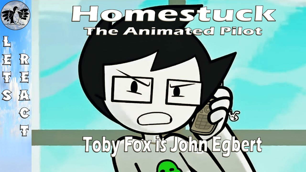 Let's React Homestuck Animated Pilot - Toby Fox is John Egbert