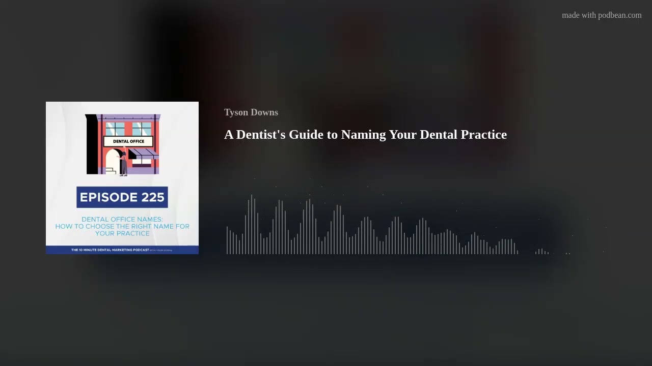 A Dentist's Guide to Naming Your Dental Practice