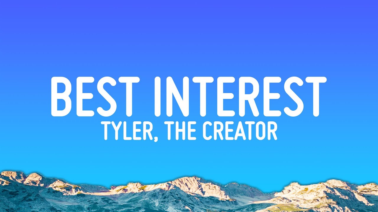 Tyler, The Creator - BEST INTEREST (Lyrics)