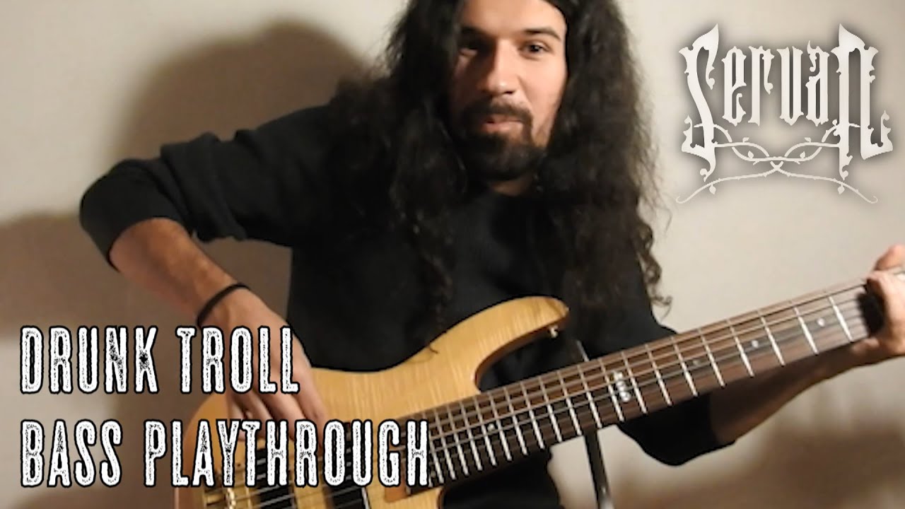 SERVAN - Drunk Troll (OFFICIAL BASS PLAY-THROUGH VIDEO)