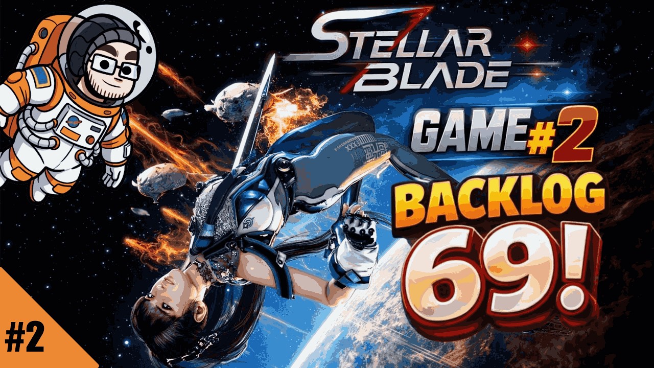 This game was STELLAR!! | Backlog 69! #stellarblade (#2)