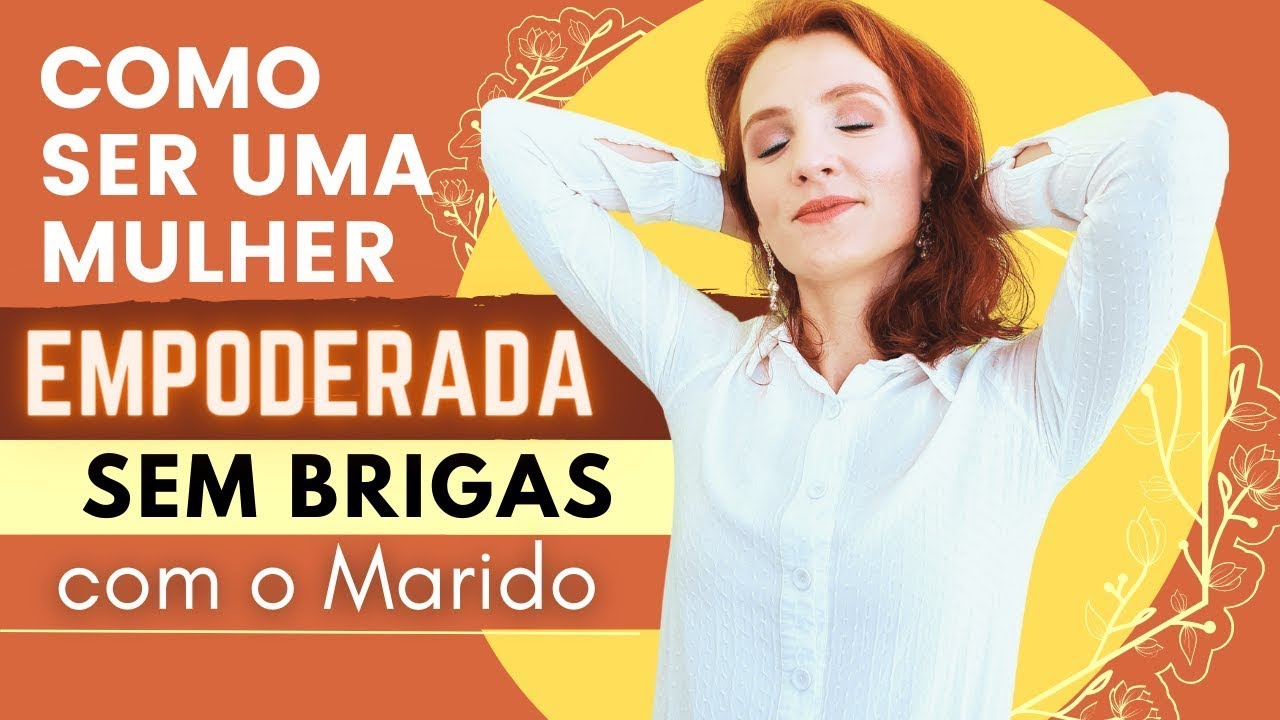 COMO SER EMPODERADA SEM BRIGAS