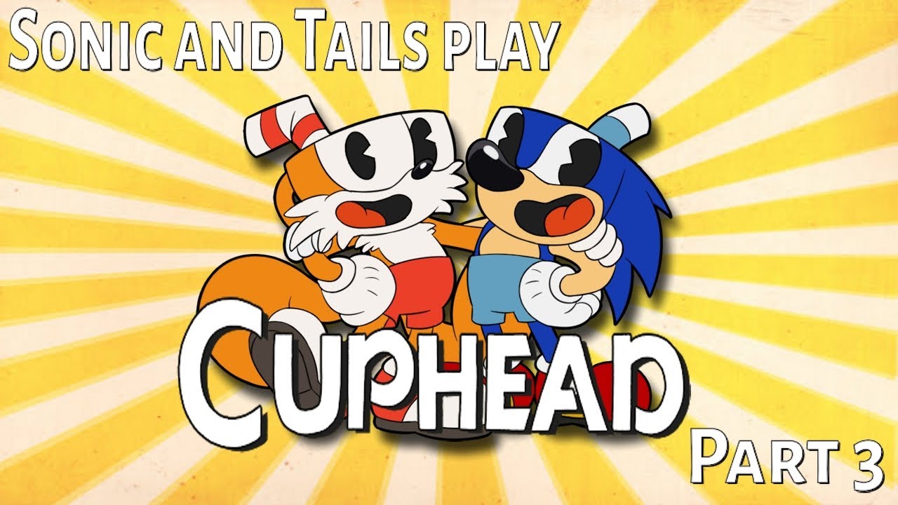 WE GOT THIS!! Sonic & Tails Play Cuphead Part 3