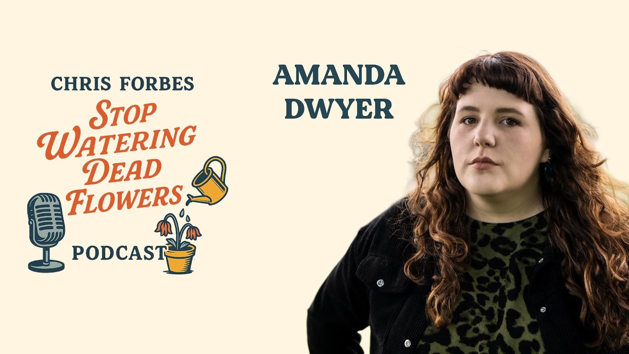 Amanda Dwyer | Stop Watering Dead Flowers