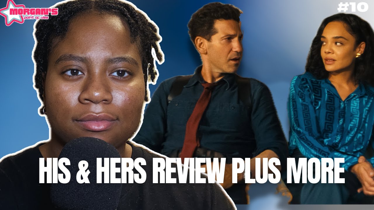 Netflix's His & Hers Review, Plus More | Morgan's Point of View Ep 10