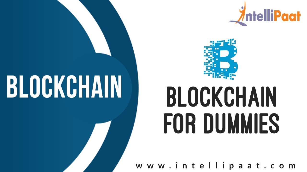 Blockchain for Dummies | Blockchain Tutorial | How does Blockchain work | Intellipaat