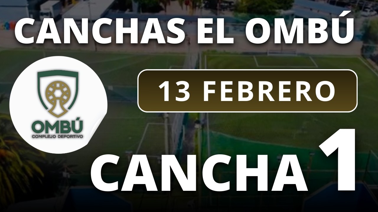 13/02/26 - CANCHA 1 - CANCHAS FÚTBOL EL OMBÚ