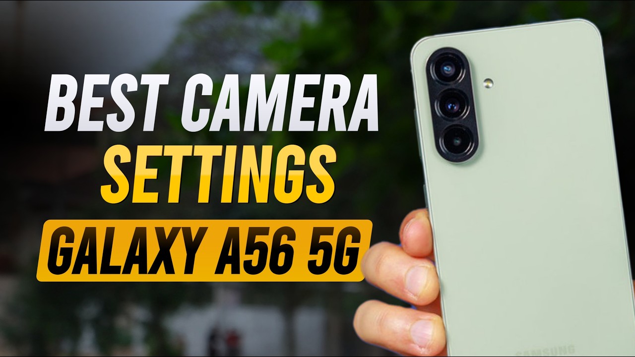 Лучшие настройки камеры для Samsung Galaxy A56 5G (4K профессионального качества!)