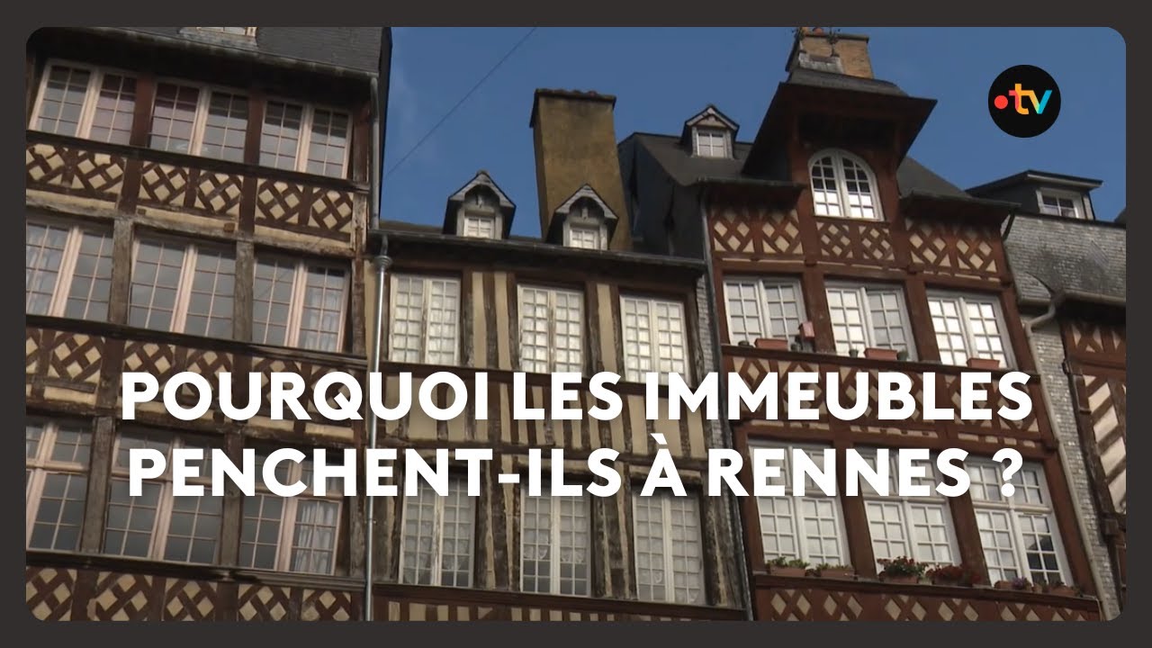 Pourquoi les immeubles penchent-ils à Rennes ?