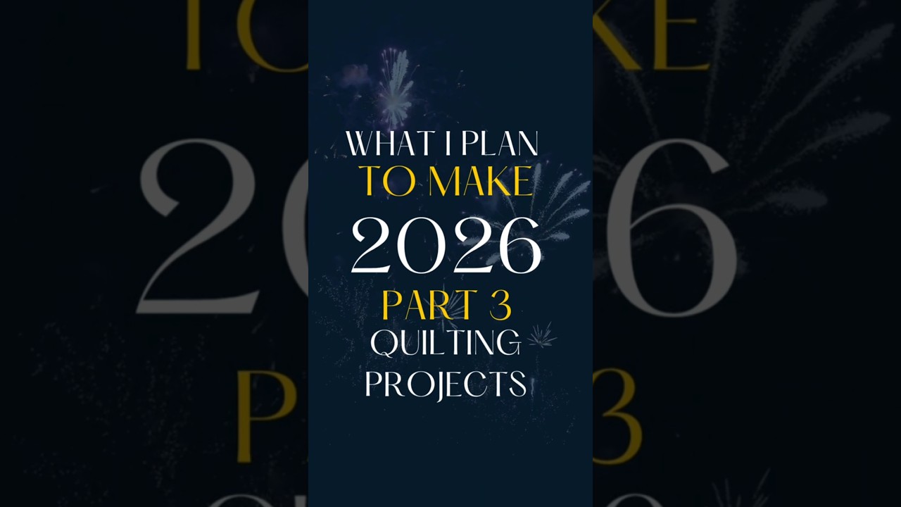What I Plan to Make in 2026 Part 3 - Quilting Projects 