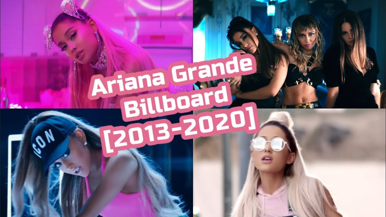 Ariana Grande Billboard Chart History [2013-2020]