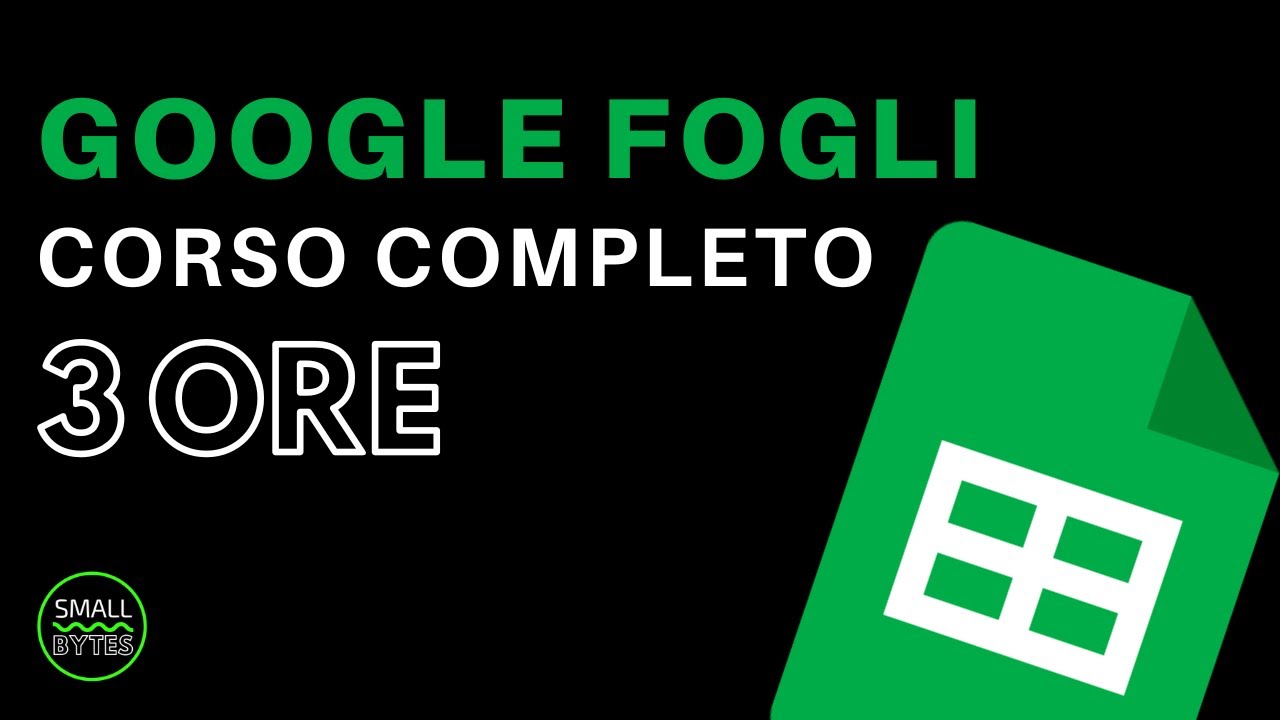 Google Fogli CORSO COMPLETO 3 ORE