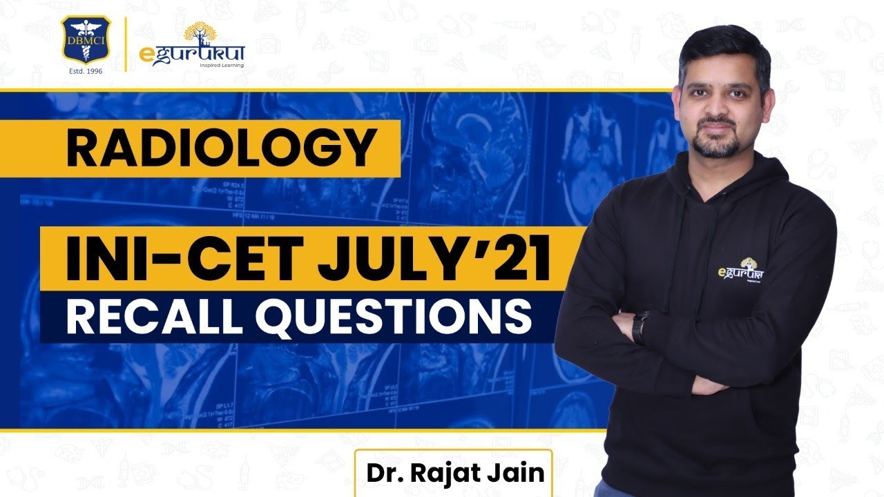 INI-CET JULY 2021 | 13+ Recall Questions in Radiology | Dr. Rajat Jain | DBMCI 100% Strike Rate
