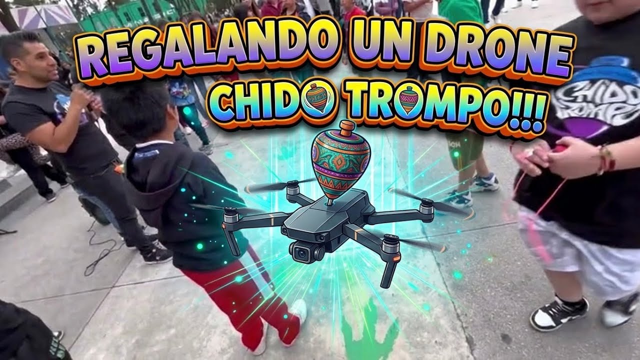 REGALANDO UN DRONE CON CHIDO TROMPO!!!