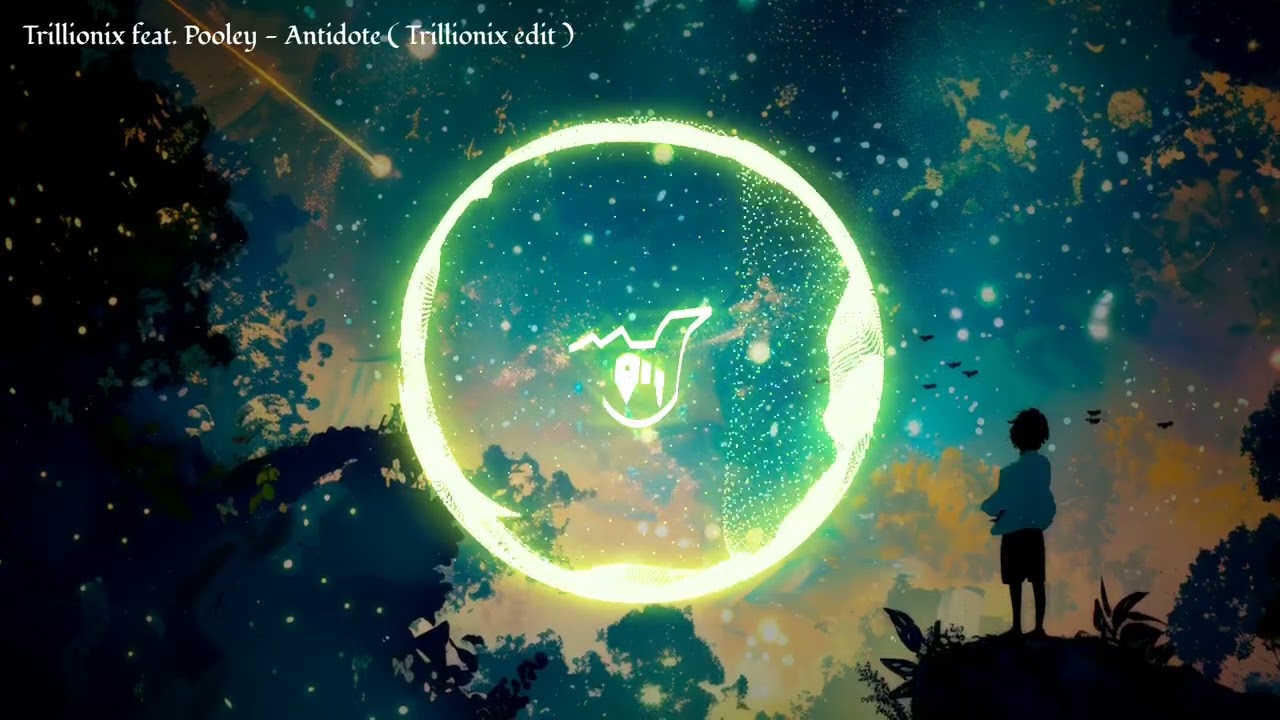 Trillionix Feat. Pooley - Antidote (Trillionix Edit)