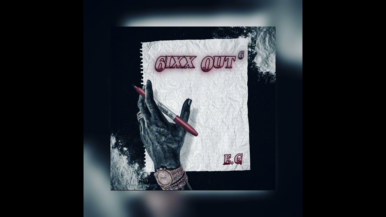 E.G - 6ixx Out (Official audio)