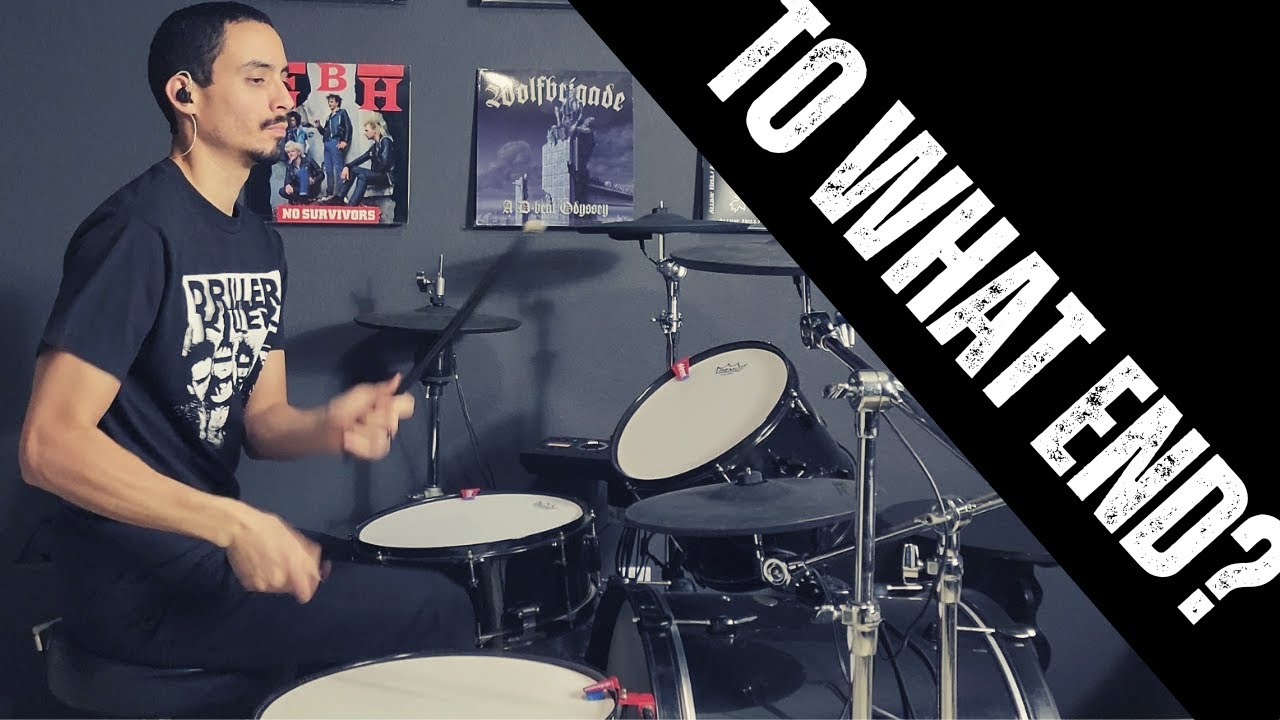 To What End? - No One Left To Praise - Drum Cover