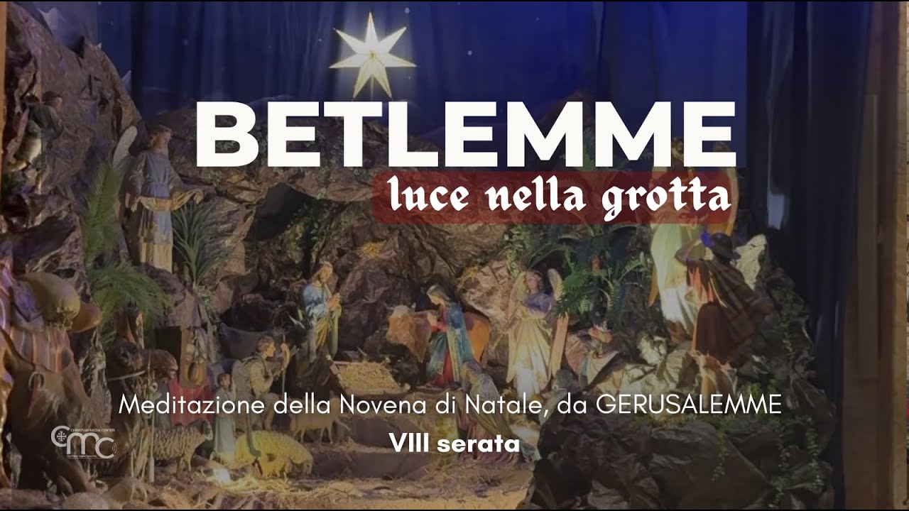 BETLEMME - LUCE NELLA GROTTA, DIO si mescola alla NATURA UMANA | Novena di Natale a Gerusalemme (8)