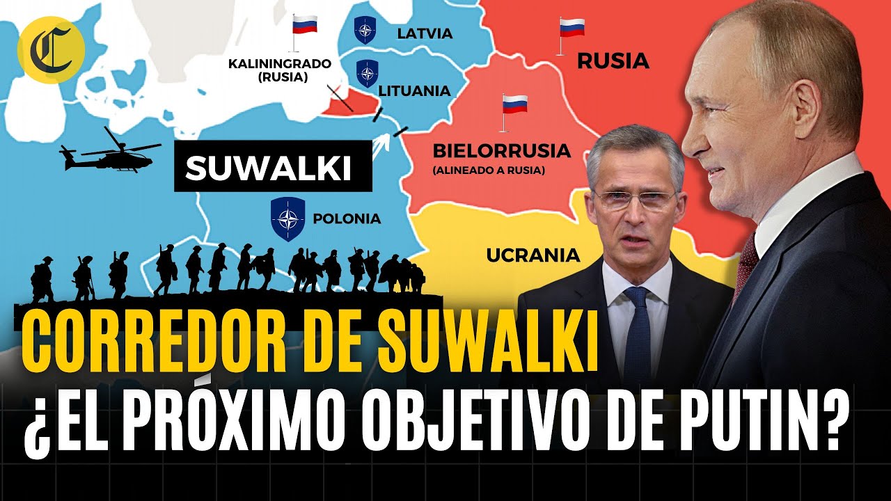 El CORREDOR DE SUWALKI por qué preocupa a la OTAN y es estratégico para RUSIA