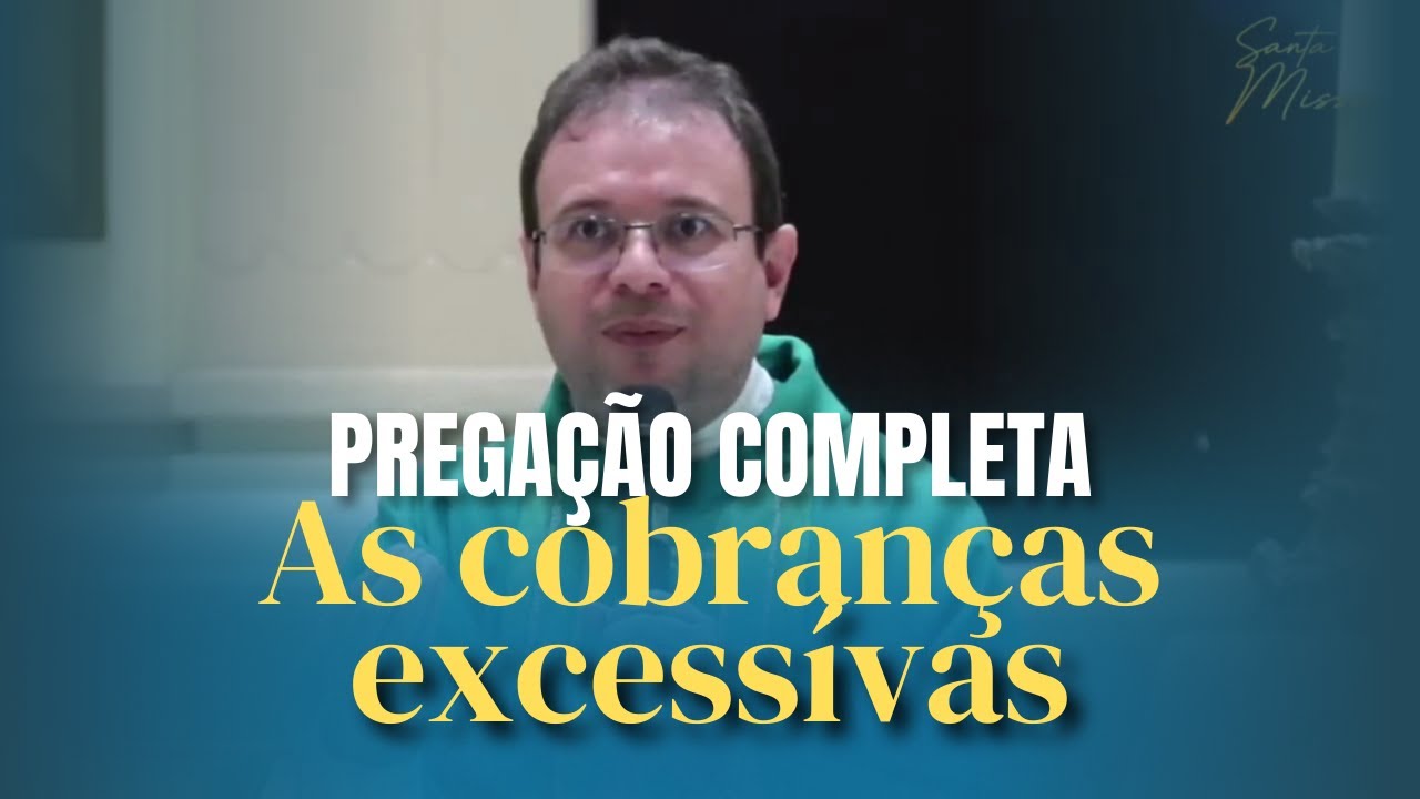 PREGAÇÃO COMPLETA - AS COBRANÇAS EXCESSÍVAS - PE FABRÍCIO TIMÓTEO