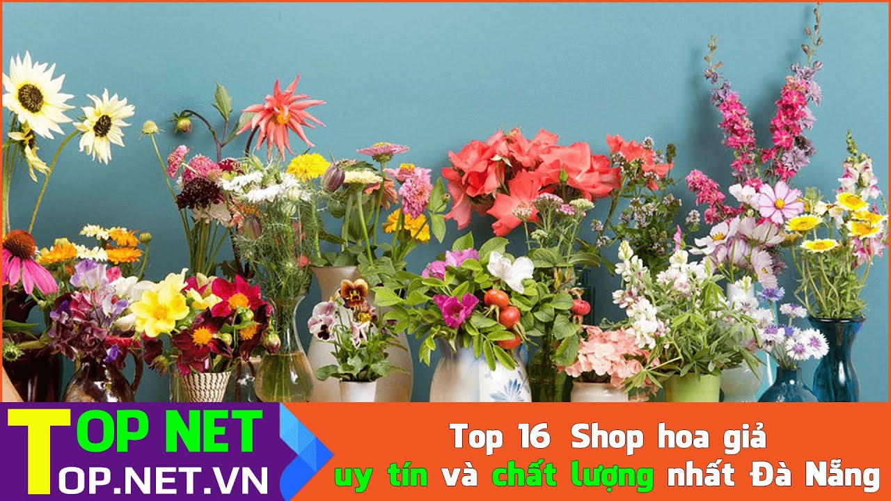 Top 16 Shop hoa giả uy t&iacute;n v&agrave; chất lượng nhất Đ&agrave; Nẵng