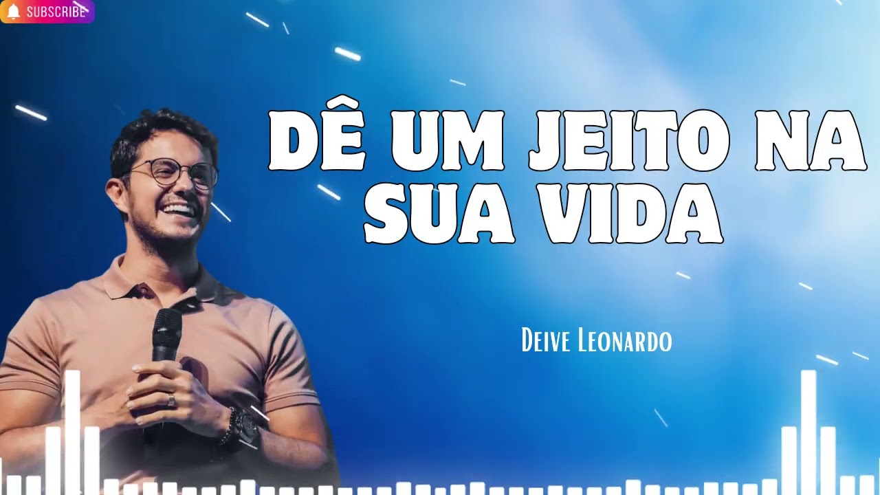 Dê um jeito na sua vida   Deive Leonardo