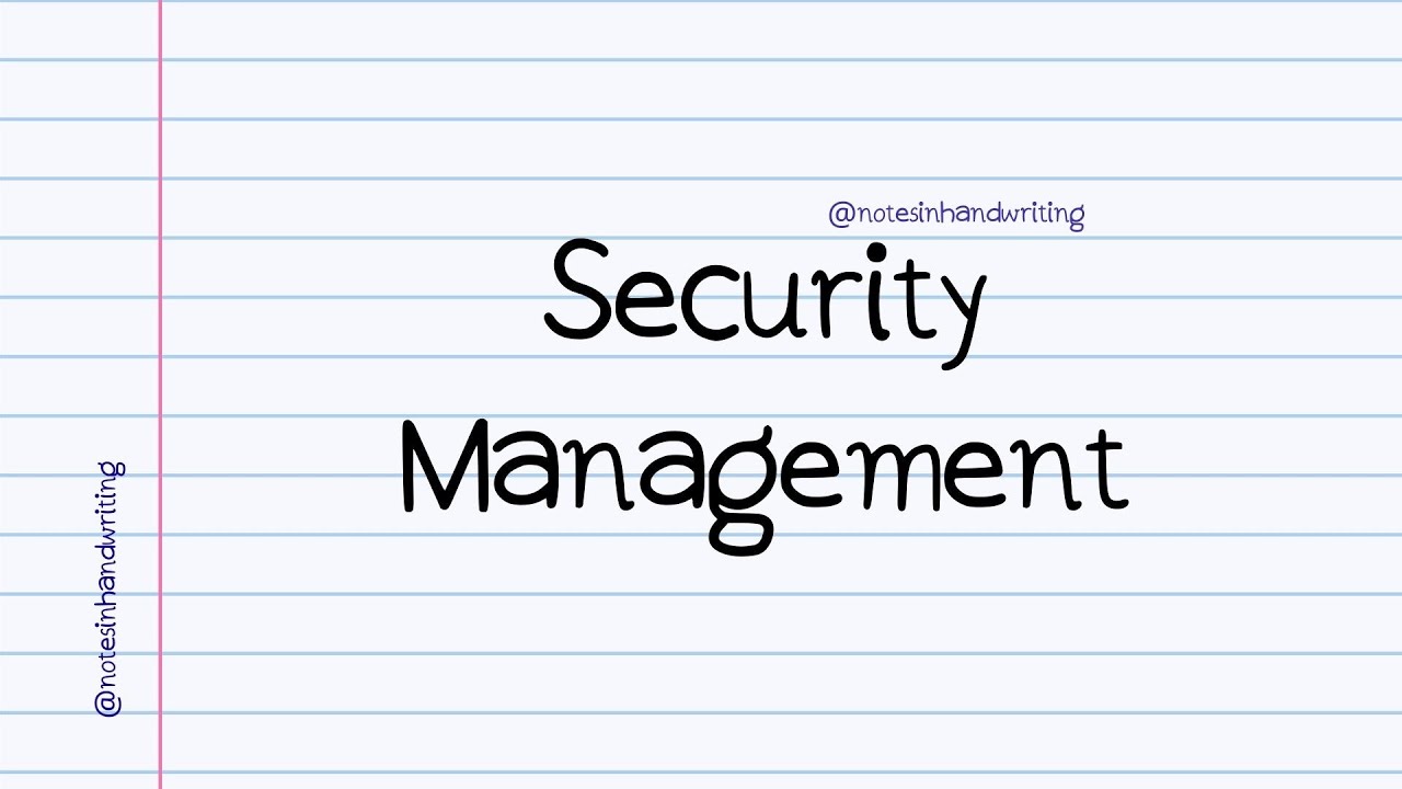 Security Management Notes