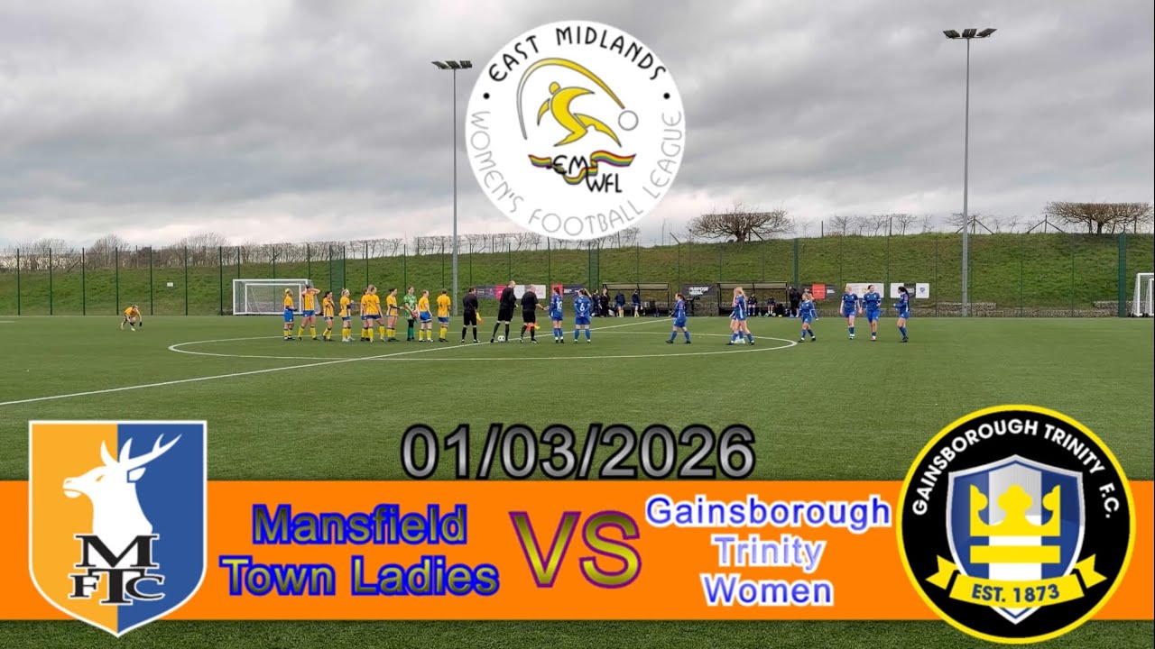 Mansfield Town ladies 4-0 Gainsborough Trinity Women, EMWFL, 01/03/2026