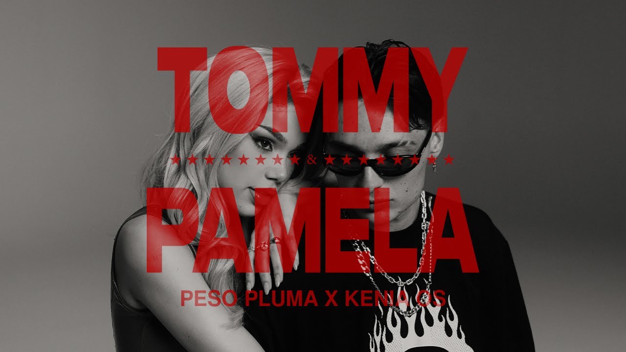 TOMMY & PAMELA (Video Oficial) - Peso Pluma, Kenia Os