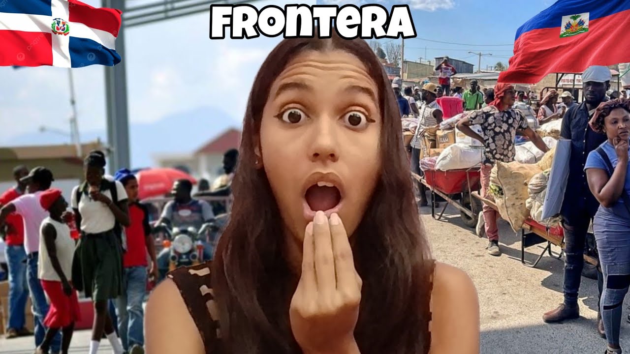 🔥Mi reacción a la FRONTERA entre REPÚBLICA DOMINICANA y HAITÍ 🇩🇴 I mucho comercio😱🇨🇺