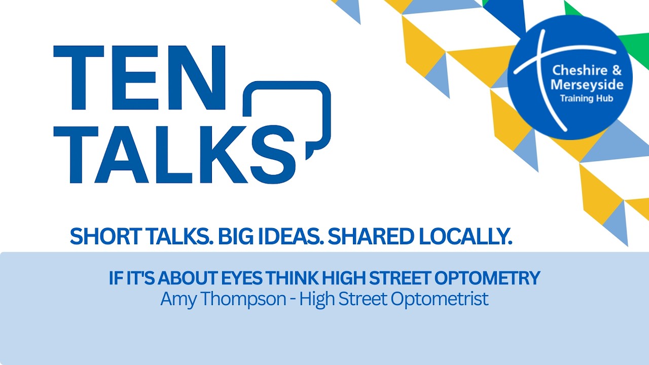 Ten Talks - Episode 16: If its about eyes, think high street optometry! with Amy Thompson