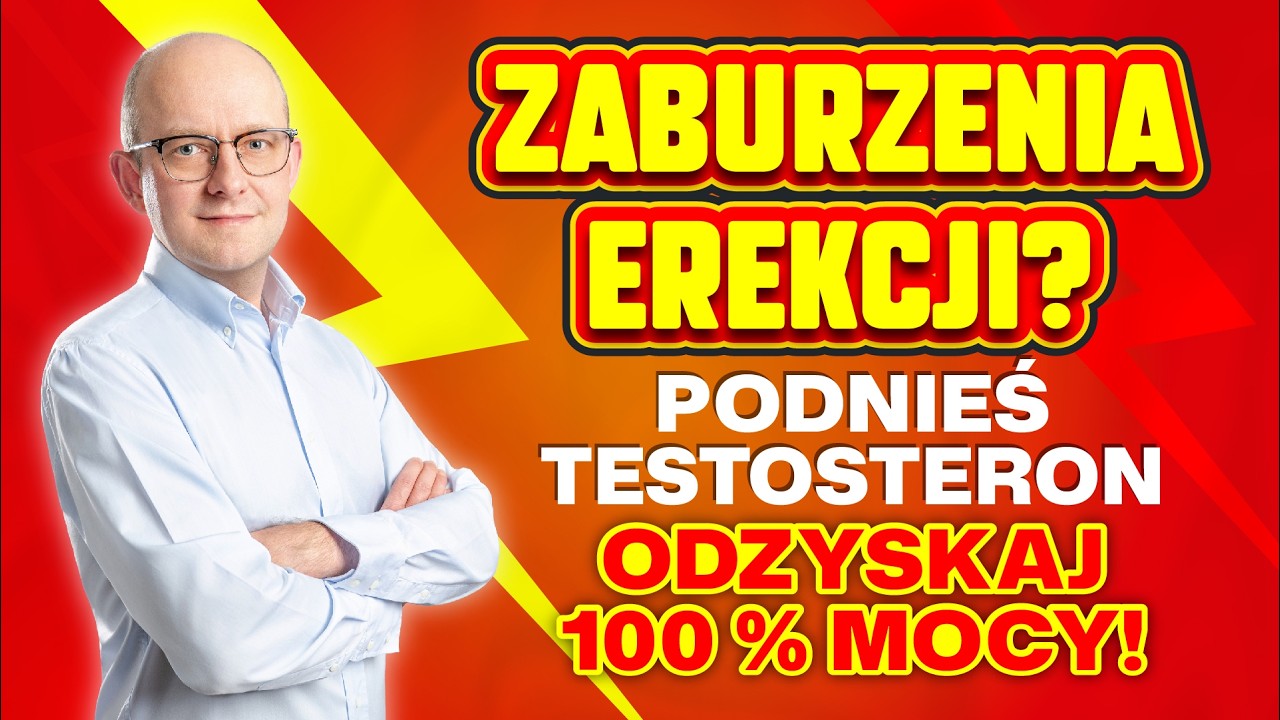 Zaburzenia Erekcji? Podnieś Testosteron i Odzyskaj Moc! UroPortal Krzysztof Sobkowiak Urolog Piła