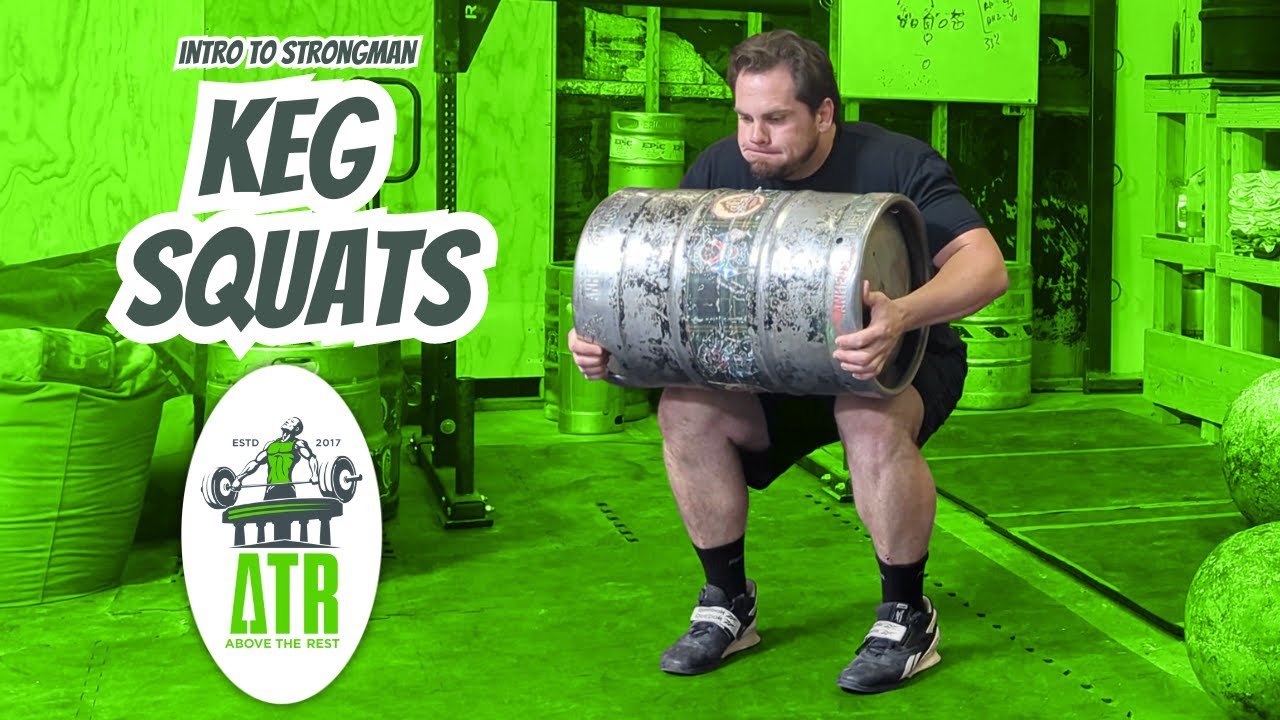 Strongman Keg Squat - Get Better at Keg Loading Events. Fix Your Form and Build Your Legs