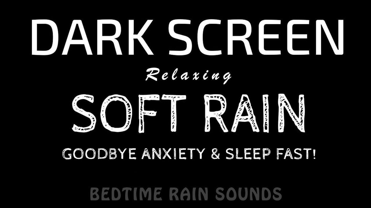 Goodbye Anxiety! Soft RAIN Sounds for Quick Sleep & Calm Mind | Black Screen