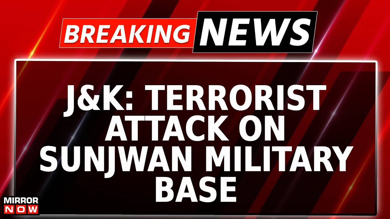Terrorist Attack Hits Sunjwan Military Base In Jammu; Kashmir Tigers Claim Responsibility | Breaking