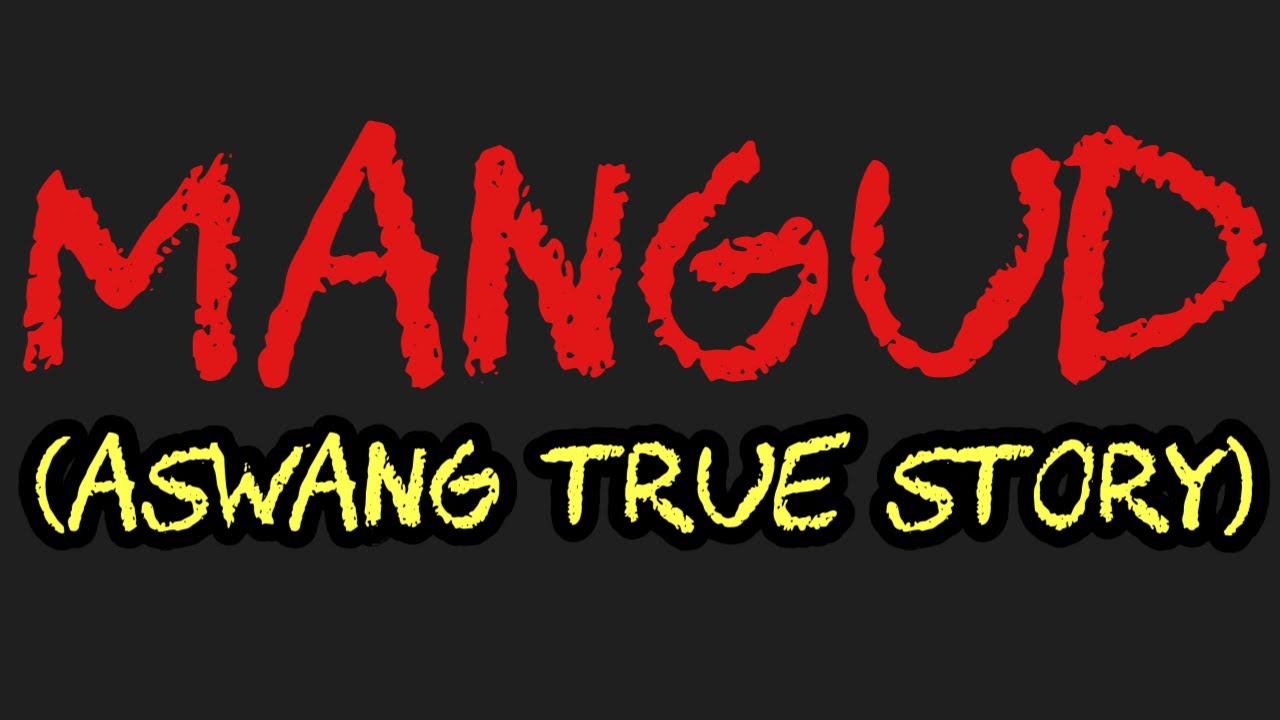 MANGUD (Aswang True Story)
