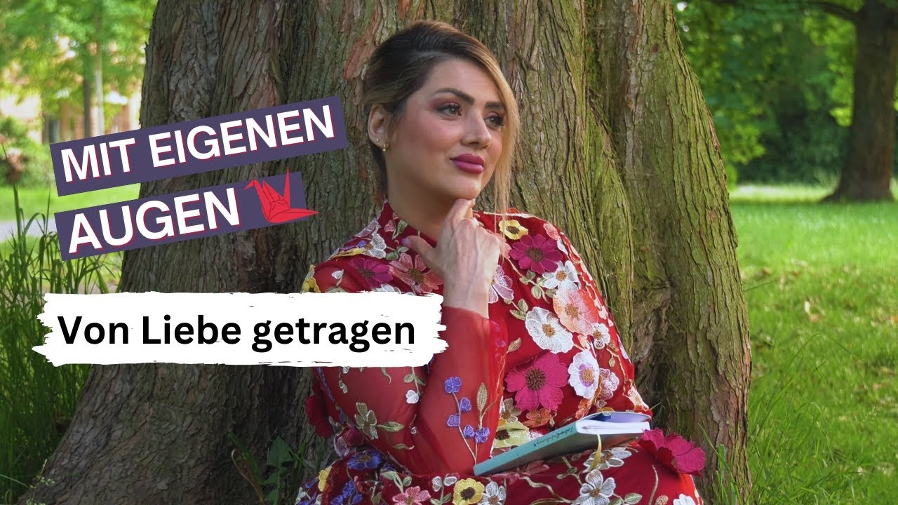 Mit eigenen Augen | Von Liebe getragen