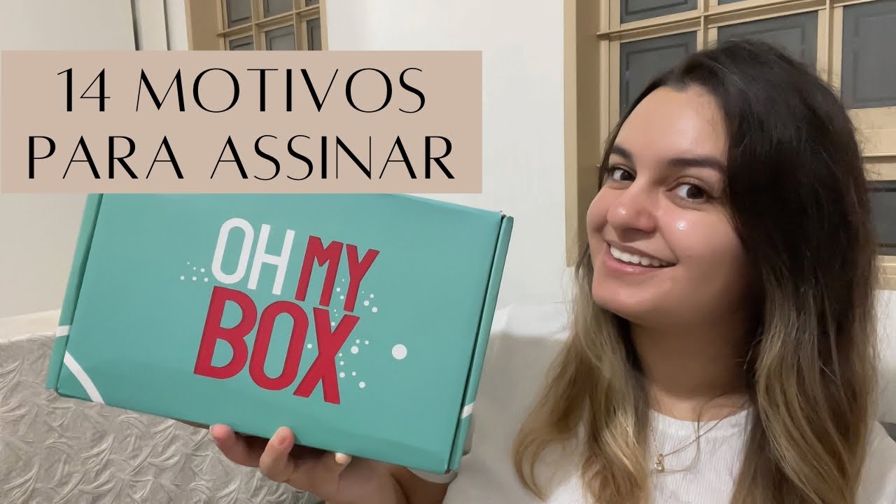 14 motivos para assinar a OhMyBox | Oh My Box fevereiro 2024 | Oh My Box vale a pena