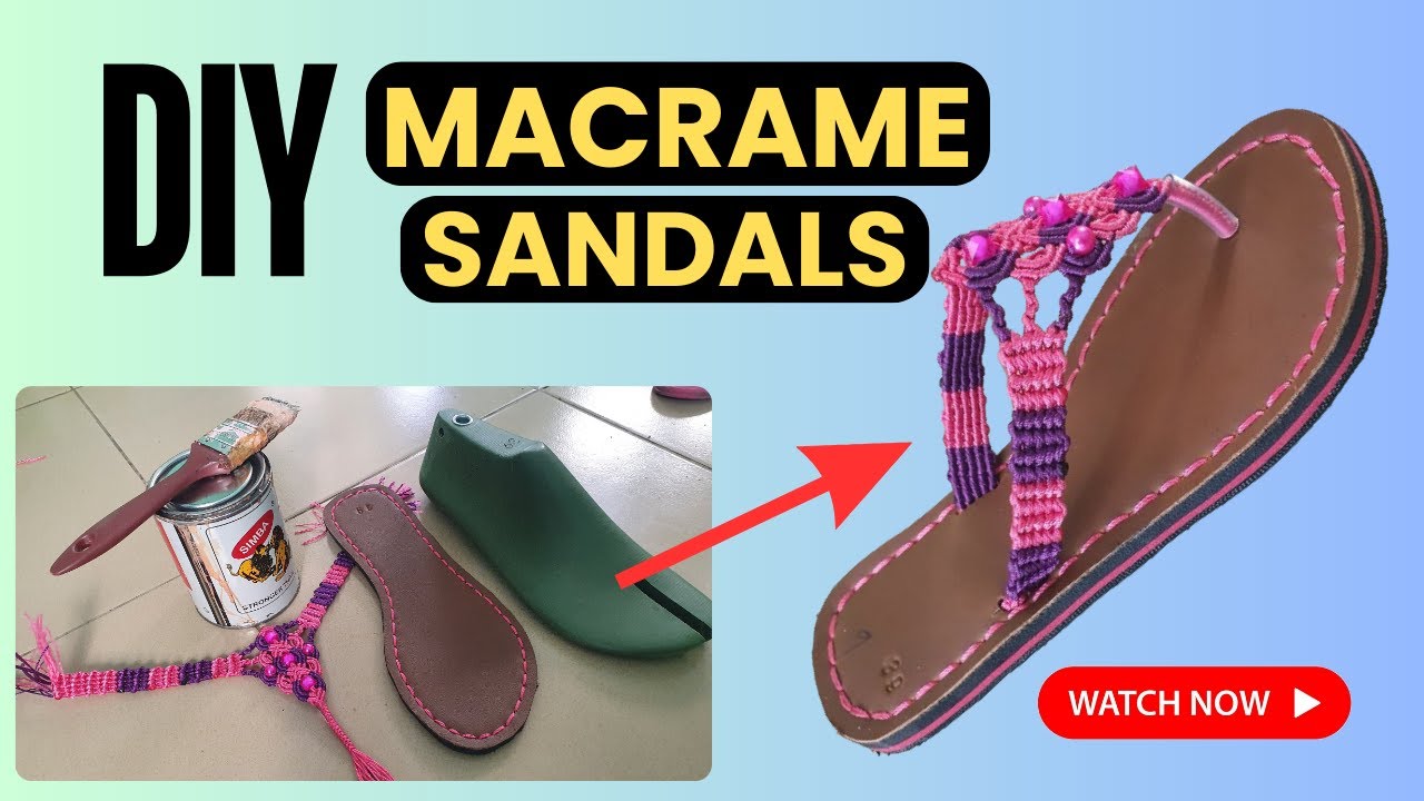 DIY Macrame Sandals: How to make sandals at home Step-by-Step