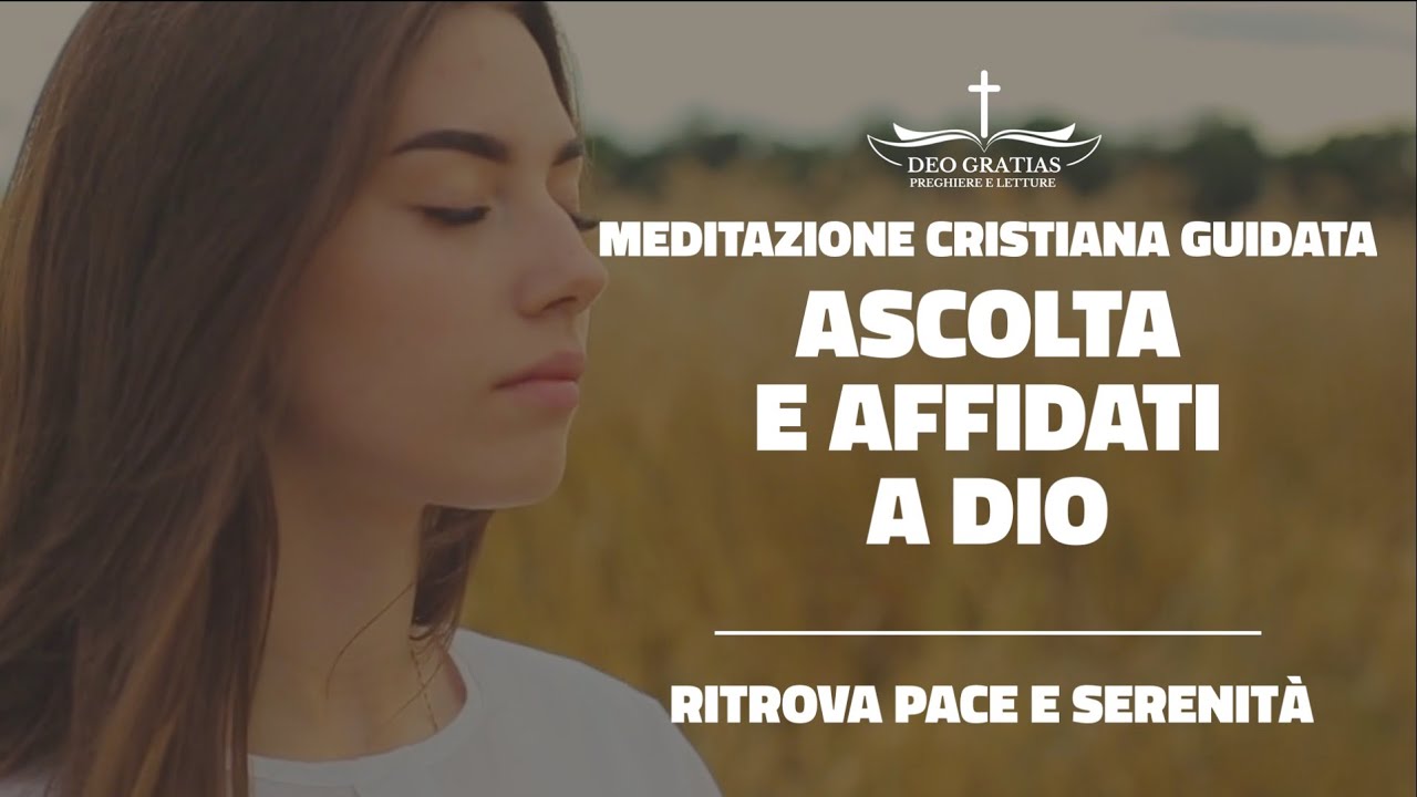 Meditazione cristiana guidata: Confido in Dio e a lui mi affido | Ritrova pace interiore e serenit&agrave;