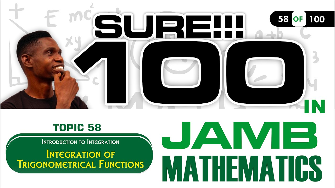 JAMB Mathematics 58 - Integration and Trigonometrical Functions - UTME Mathematics