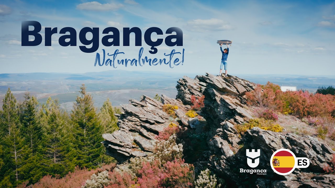Bragança. ¡Naturalmente! [VERSIÓN EN ESPAÑOL] | Portugal | VisitBragança