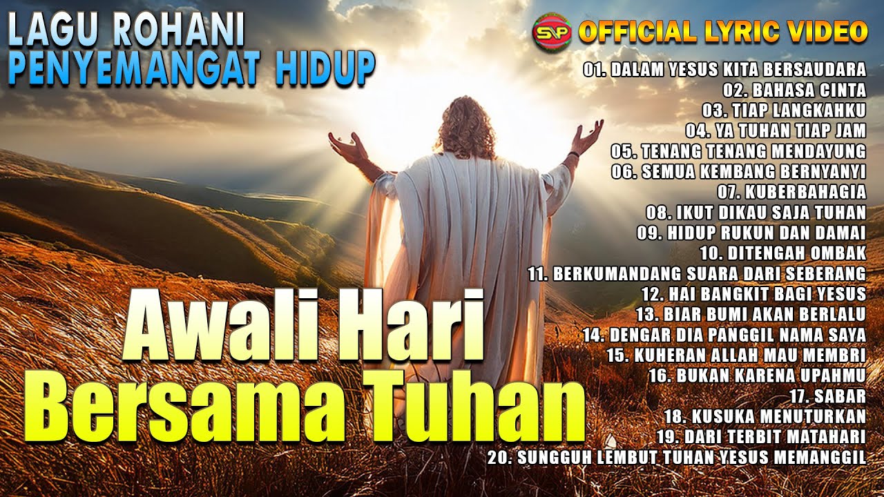 Lagu Rohani Penyemangat Hidup - Awali Hari Bersama Tuhan | Lirik Lagu Rohani (Official Music Video)