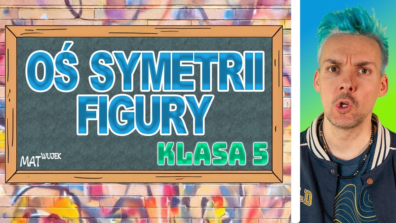 OŚ SYMETRII FIGURY klasa 5