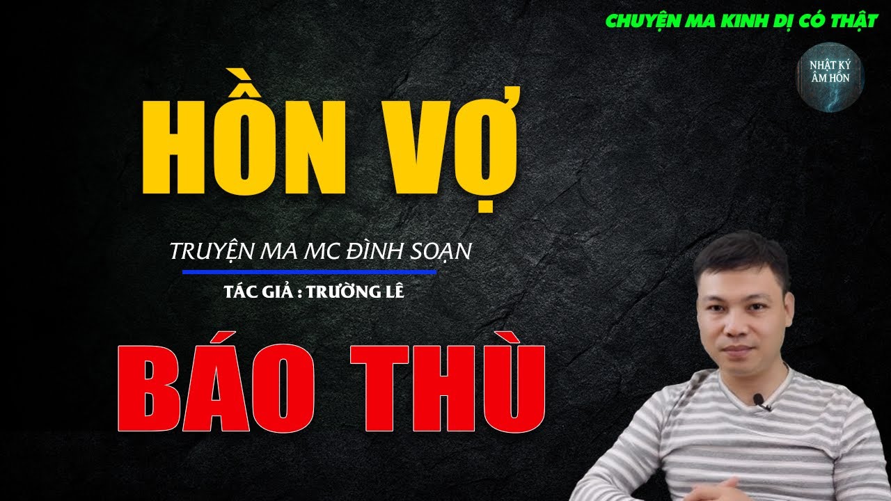 Truyện Ma Đình Soạn - HỒN VỢ BÁO THÙ  | Chuyện Ma Kinh Dị Hay Nhất 2026
