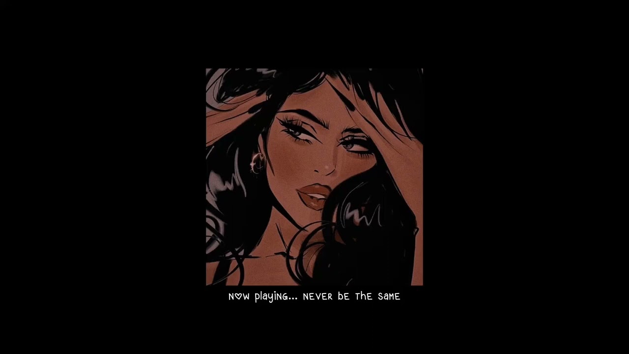 never be the same - camila cabello [sped up]