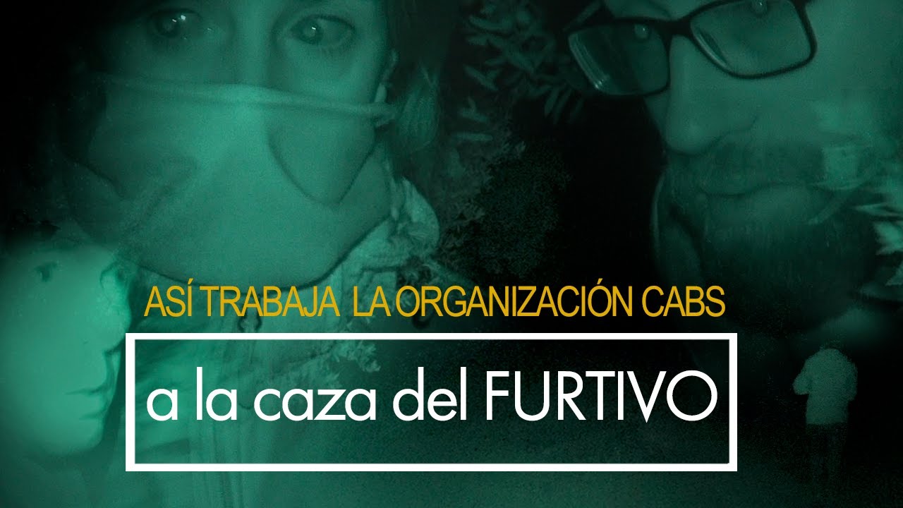 CABS: A la caza del cazador furtivo 2021-&iexcl;Nos fuimos una semana con ellos para ver como trabajan!