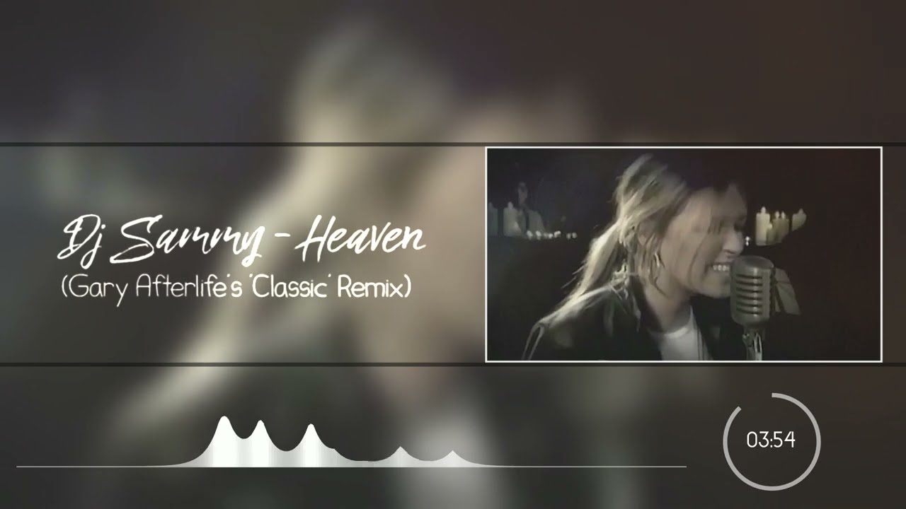 DJ Sammy - Heaven (Gary Afterlife Classic Remix)
